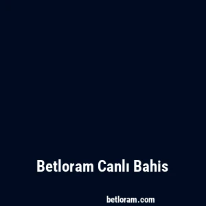 Betloram Canlı Bahis